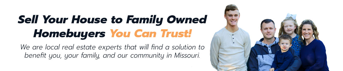 Family Owned Homebuyers in Missouri